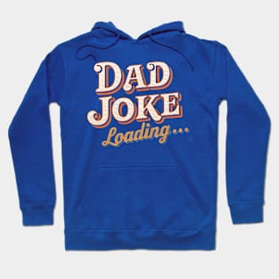 Dad Joke Loading | Father's Day | Dad Lover gifts Hoodie